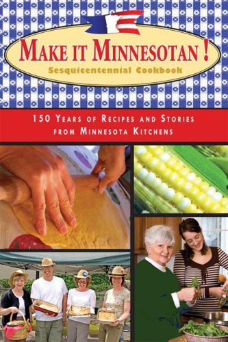 Stock image for Make It Minnesotan! Sesquicentennial Cookbook for sale by SecondSale