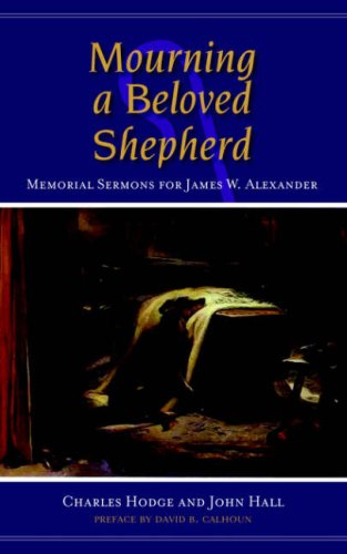 Mourning A Beloved Shepherd (9781932474657) by Hodge, Charles; Hall, John