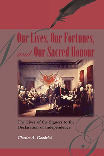 Imagen de archivo de Our Lives, Our Fortunes and Our Sacred Honour: The Lives of the Signers to the Declaration of Independence a la venta por HPB-Emerald