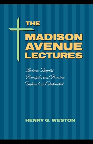 Stock image for The Madison Avenue Lectures: Baptist Principles and Practice for sale by MyLibraryMarket