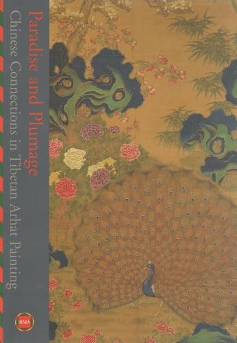 9781932476071: Paradise and Plumage: Chinese Connections in Tibetan Arhat Painting