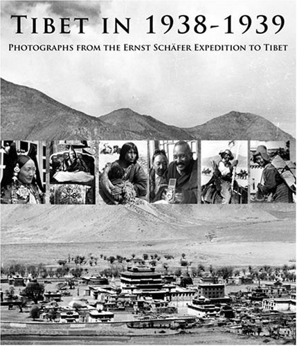 9781932476309: Tibet In 1938-1939: Photographs From The Ernst Schafer Expedition To Tibet