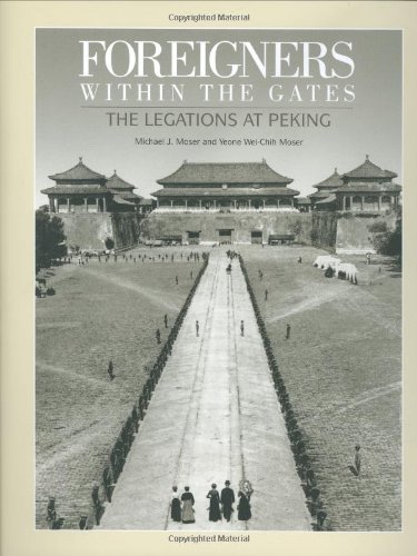 9781932476316: Foreigners within the Gates: The Legations at Peking