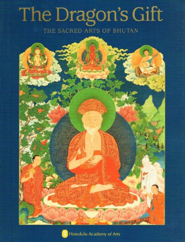 Beispielbild fr The Dragon`s Gift. The Sacred Arts of Bhutan, zum Verkauf von Books and Beaches, Anna Bechteler