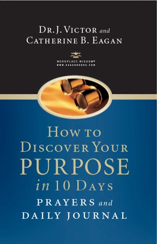 Stock image for How to Discover Your Purpose in 10 Days: Prayers and Daily Journal for sale by Better World Books