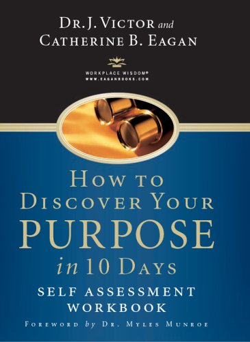 Imagen de archivo de How to Discover Your Purpose in 10 Days: Self Assessment Workbook a la venta por Orion Tech