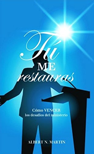 Stock image for Tú Me Restaurás - C mo vencer los desafos del ministerio for sale by ThriftBooks-Dallas