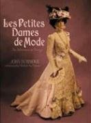 Stock image for LES PETITES DAMES DE MODE, AN ADVENTURE IN DESIGN for sale by Melanie Nelson Books