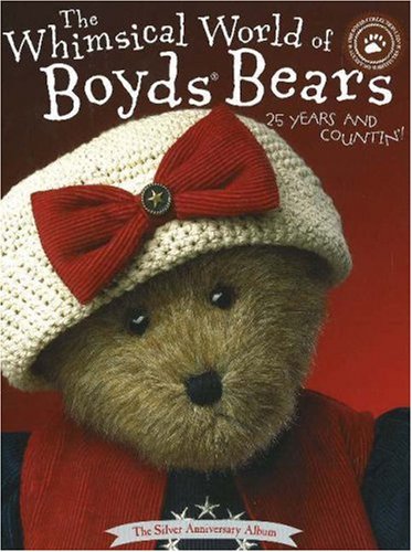 Beispielbild fr Whimsical World Of Boyd's Bears: 25 Years and Counting zum Verkauf von Irish Booksellers
