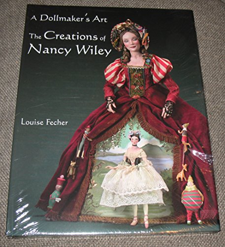 Stock image for A Dollmakers Art: The Creations Of Nancy Wiley for sale by Upward Bound Books