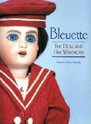 Beispielbild fr Bleuette: The Doll and Her Wardrobe zum Verkauf von St Vincent de Paul of Lane County