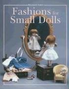 9781932485332: Fashions For Small Dolls