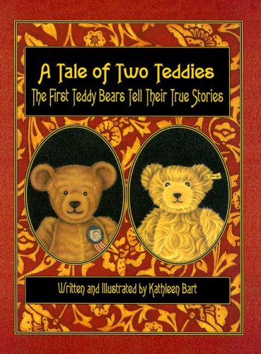 9781932485424: A Tale of Two Teddies: The First Teddy Bears Tell Their True Stories