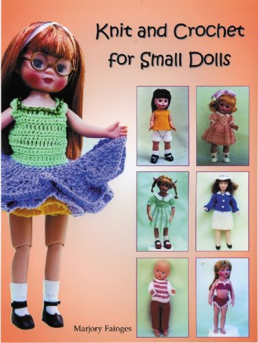 Beispielbild fr Knit and Crochet for Small Dolls zum Verkauf von GoldenWavesOfBooks