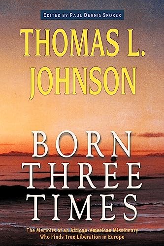 Born Three Times (9781932490145) by Johnson, Thomas L