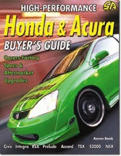 Stock image for HIGH PERFORMANCE HONDA AND ACURA BUYER'S GUIDE. for sale by Sainsbury's Books Pty. Ltd.
