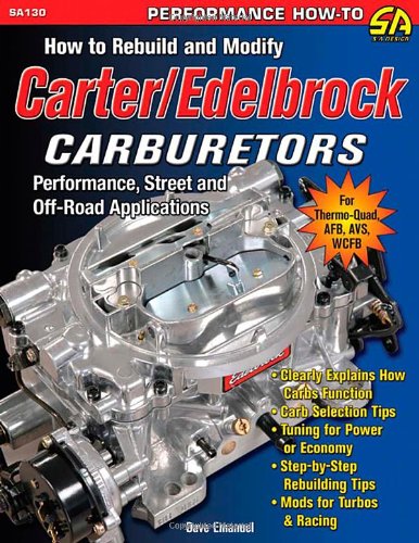 Stock image for How to Rebuild and Modify Carter/Edelbrock Carburetors: Performance, Street, and Off-Road Applications for sale by Bookmans