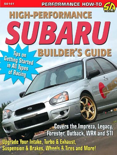 Stock image for High-Performance Subaru Builder's Guide: Includes the Impreza, Legacy, Forester, Outback, WRX and STI (S-A Design) for sale by SecondSale