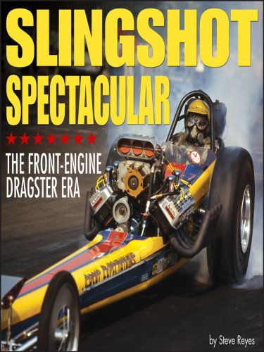 Stock image for Slingshot Spectacular: The Front-Engine Dragster Era for sale by GF Books, Inc.