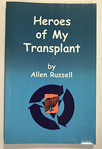 9781932496574: Heroes of My Transplant