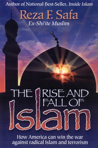 Imagen de archivo de The Rise and Fall of Islam: How America Can Win the War Against Radical Islam and Terrorism a la venta por ThriftBooks-Atlanta