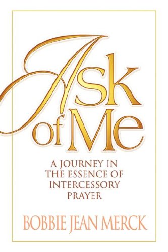 Stock image for Ask of Me: A Journey in the Essence of Intercessory Prayer for sale by ThriftBooks-Atlanta