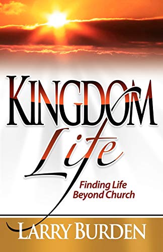 Stock image for Kingdom Life: Finding Life Beyond Church for sale by HPB-Emerald