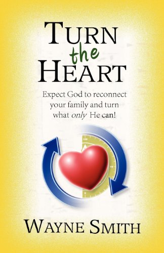 Imagen de archivo de Turn the Heart: Expect God to Reconnect Your Family and Turn What Only He Can! a la venta por Half Price Books Inc.