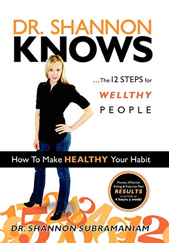 Stock image for Dr. Shannon Knows: The 12 Steps for Wellthy People for sale by ThriftBooks-Dallas