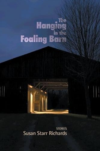 Beispielbild fr The Hanging in the Foaling Barn: Stories (Woodford Reserve Series in Kentucky Literature) zum Verkauf von Half Price Books Inc.