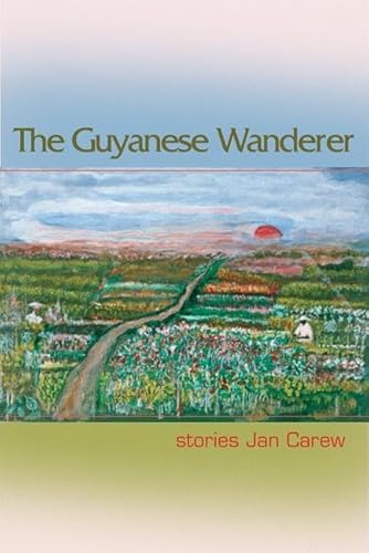 9781932511505: The Guyanese Wanderer: Stories (The Linda Bruckheimer Series in Kentucky Literature)