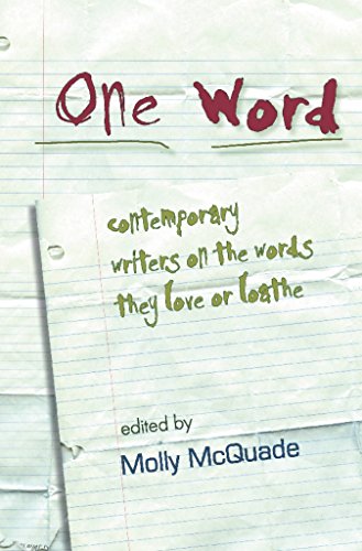 Imagen de archivo de One Word : Contemporary Writers on the Words They Love or Loathe a la venta por Better World Books