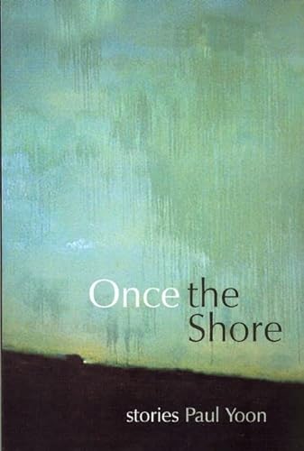 9781932511703: Once the Shore: Stories