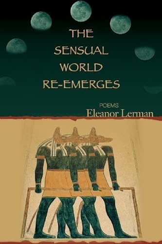 Imagen de archivo de The Sensual World Re-emerges: Poems a la venta por HPB-Ruby