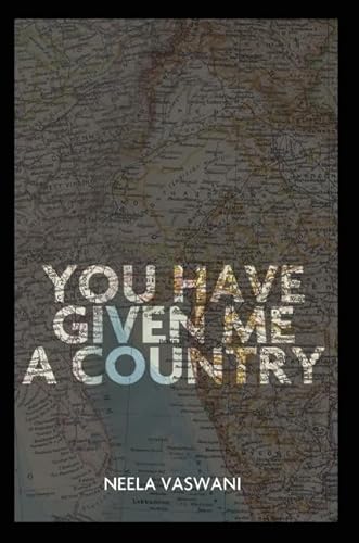 9781932511826: You Have Given Me a Country