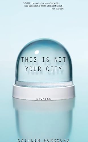 Stock image for This Is Not Your City; Stories for sale by BISON BOOKS - ABAC/ILAB