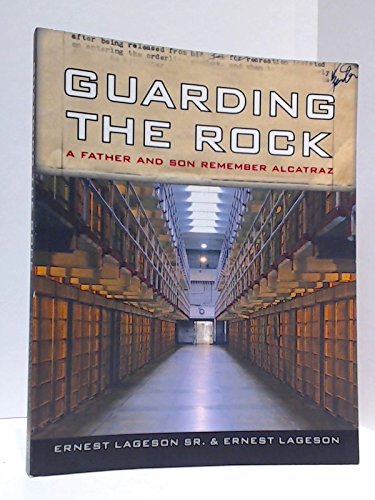 Beispielbild fr Guarding the Rock. A Father and Son Remember Alcatraz. zum Verkauf von ThriftBooks-Atlanta