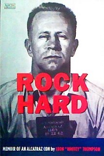 Beispielbild fr Rock Hard: Memoir of an Alcatraz Con zum Verkauf von ThriftBooks-Atlanta