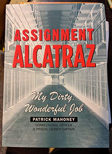 Beispielbild fr Assignment Alcatraz. My Dirty, Wonderful Job zum Verkauf von Bookmans