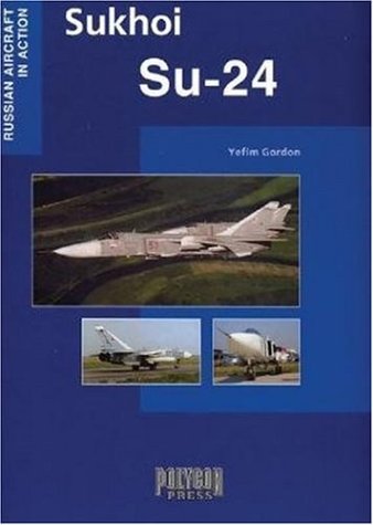 Stock image for Sukhoi Su-24 (Russian aircraft in Action) for sale by Irish Booksellers