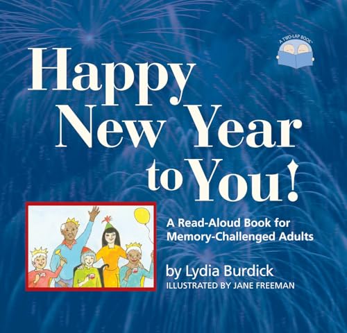 Imagen de archivo de Happy New Year to You!: A Read-Aloud Book for Memory-Challenged Adults a la venta por Wonder Book