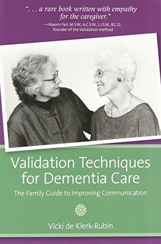 Beispielbild fr Validation Techniques for Dementia Care : The Family Guide to Improving Communication zum Verkauf von Better World Books