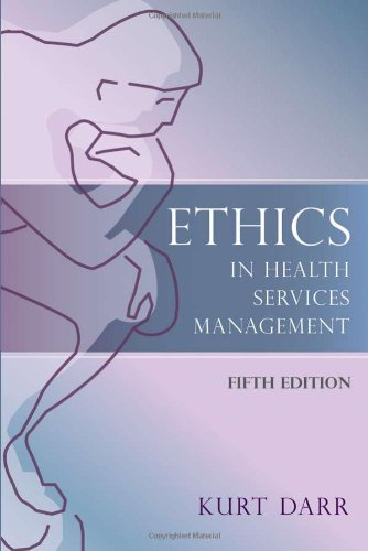 9781932529685: Ethics in Health Services Management