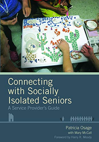Beispielbild fr Connecting with Socially Isolated Seniors: A Service Provider's Guide zum Verkauf von ThriftBooks-Atlanta
