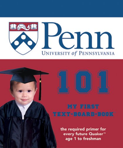 9781932530162: University of Pennsylvania 101 (101 My First Text-Board-Books)