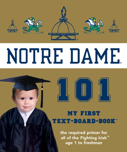 Beispielbild fr University of Notre Dame 101: My First Text-Board-Book zum Verkauf von Wonder Book