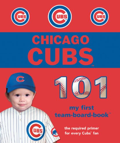 Beispielbild fr Chicago Cubs 101 (101 My First Team-Board-Books) zum Verkauf von Wonder Book