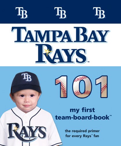 Beispielbild fr Tampa Bay Rays 101 : My first Team-board-book zum Verkauf von Better World Books