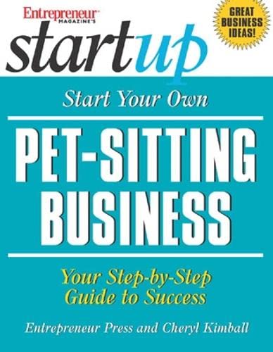 Beispielbild fr Start Your Own Pet-Sitting Business (The Startup Series) zum Verkauf von Wonder Book