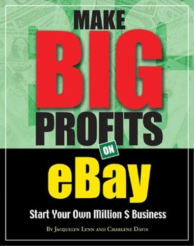 Imagen de archivo de Make Big Profits on Ebay : Start Your Own Million $ Business a la venta por Better World Books
